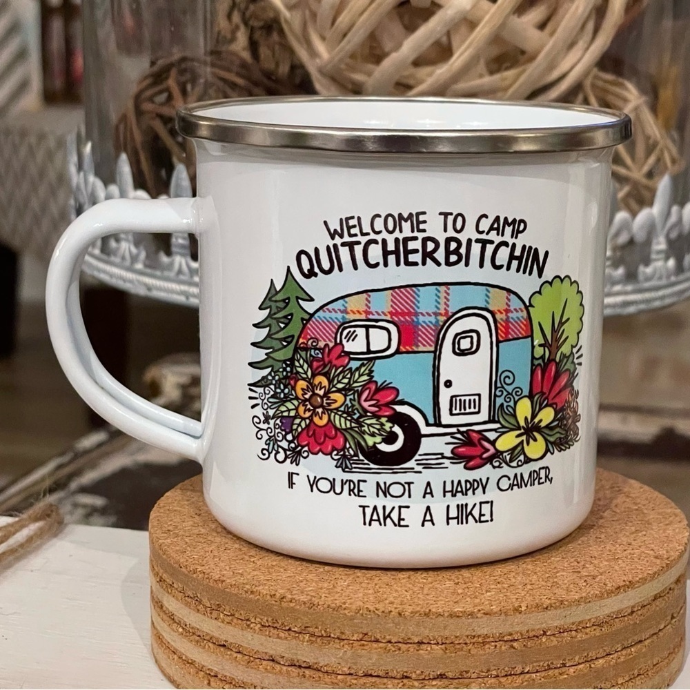 “welcome TO CAMP QUITCHERBITCHIN” 12 oz Enameled Metal Mug